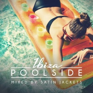 Poolside Ibiza 2017 (Mixed by Satin Jackets) [TOOL56902Z]