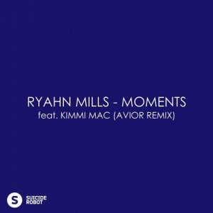 Ryahn Mills – Moments feat Kimmi Mac (Avior Remix) [SR575]