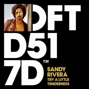 Sandy Rivera - Try A Little Tenderness [DFTD517D]