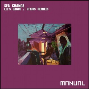 Sea Change - Let’s Dance / Stairs Remixes [M215]