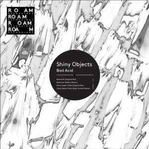 Shiny Objects – Bad Acid [ROM043]
