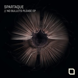 Spartaque - No Bullets Please EP [TR253]