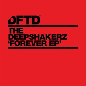 The Deepshakerz – Forever EP [DFTDS093D]