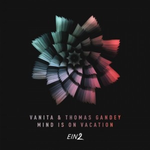 Thomas Gandey, Vanita - Mind Is on Vacation [EIN2025]