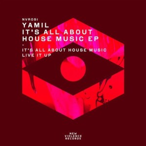 Yamil – It’s All About House Music EP [NVR051]