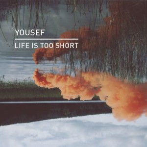 Yousef – Life Is Too Short [KD048]
