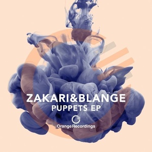 Zakari&Blange – Puppets EP [ORANGE061]