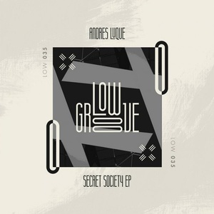 Andres Luque – Secret Society EP [LOW035]