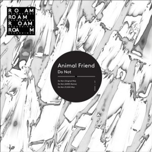 Animal Friend – Do Not [ROM044]