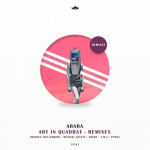Arara – Art in Quadrat – Remixes [SV043]