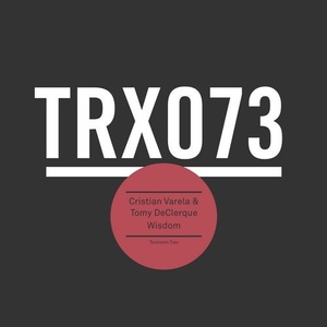 Cristian Varela, Tomy DeClerque - Wisdom [TRX07301Z]