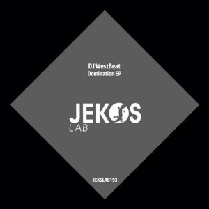 DJ WestBeat – Domination EP [JEKSLAB193]