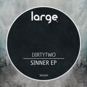 Dirtytwo – Sinner EP [LAR260]