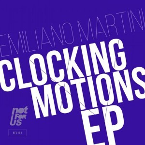 Emiliano Martini – Clocking Motions EP [NFU191]