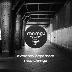 Everdom, Nepemora – New Change [MINIMALL197]
