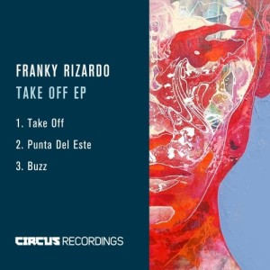 Franky Rizardo - Take Off [CIRCUS078]