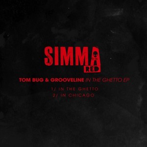 Tom Bug, Grooveline - In The Ghetto EP [SIMRED058]