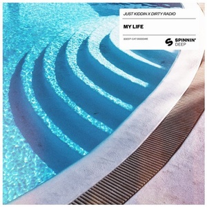 Just Kiddin, DiRTY RADiO - My Life [SPDEEP416]
