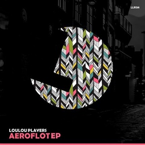 LouLou Players - Aeroflot EP [LLR134]