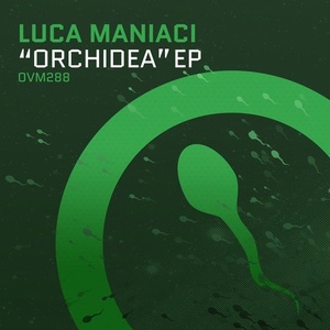 Luca Maniaci - Orchidea EP [OVM288]
