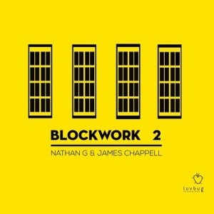 Nathan G, James Chappell – Blockwork 2 [LBR047]