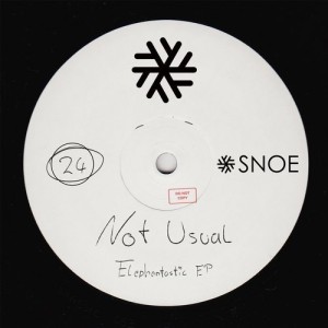 Not Usual – Elephantastic EP [SNOE024]