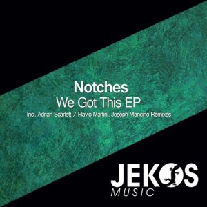 Notches – We Got This [JEKS154]