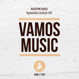 Redward – Spanish Guitar EP [VAM507]