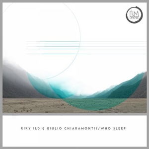 Riky Ild, Giulio Chiaramonti - Who Sleep [LPS206]
