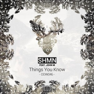 SHMN, John M – Things You Know [DDW046]