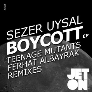 Sezer Uysal - Boycott EP [JET096]