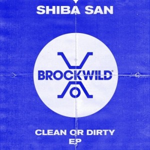 Shiba San - Clean Or Dirty [BW002B]