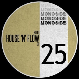 Sisto - House 'N' Flow EP [MS25]