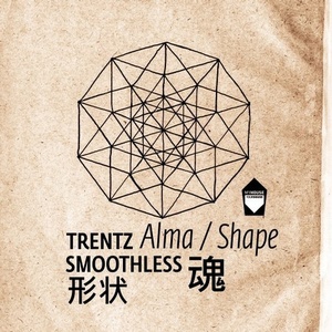Smoothless, Trentz – Alma / Shape [MHYHD003]