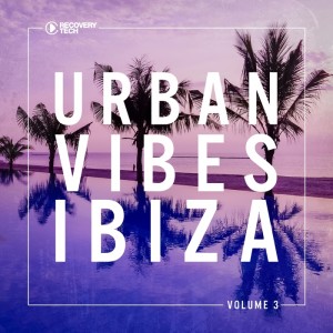 Urban Vibes Ibiza Vol. 3 [RTCOMP1055A]
