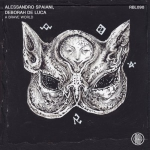 Alessandro Spaiani, Deborah De Luca - A Brave World [RBL090]