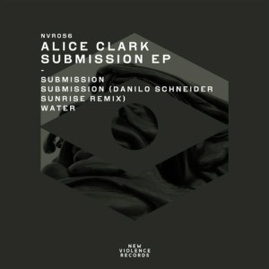 Alice Clark - Submission EP [NVR056]