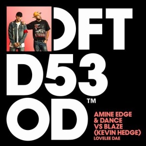 Amine Edge & DANCE & Blaze (Kevin Hedge) - Lovelee Dae [DFTD530D]
