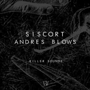 Andres Blows, Siscort – Killer Sounds [WR089]