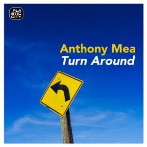 Anthony Mea – Turn Around [PLAY1898]