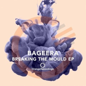 Bageera - Breaking The Mould EP [ORANGE066]