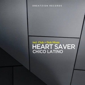 Heart Saver – Chico Latino [DBR422]