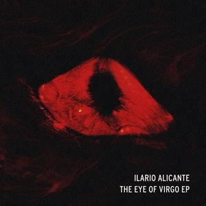 Ilario Alicante – The Eye Of Virgo EP [VIRGO04]