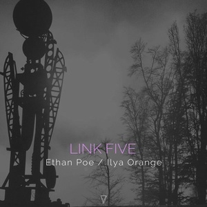 Ilya Orange, Ethan Poe - Link Five [4056813071597]