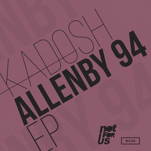 Kadosh – Allenby 94 EP [NFU194]