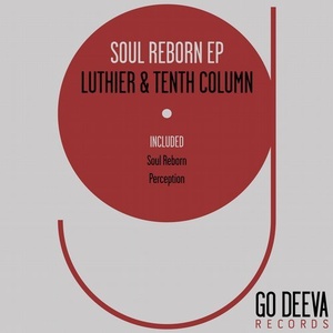 Luthier, Tenth Column – Soul Reborn EP [GDV1724]