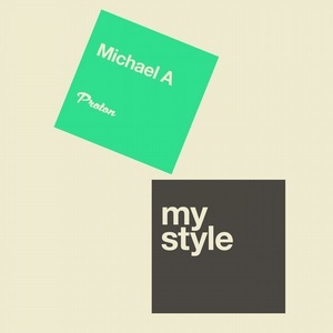 Michael A - My Style [PROTON0372]