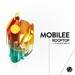 Mobilee Rooftop Summer Vol. 2 [MOBILEECD026]