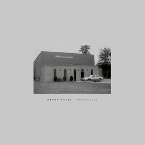 Orson Wells – Pneumatics [PLAYRJC047D]