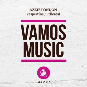 Ozzie London – Vespertine / Ethereal [VAM517]